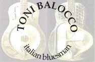 Toni Balocco - Italian Bluesman