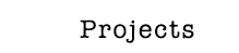 Projects